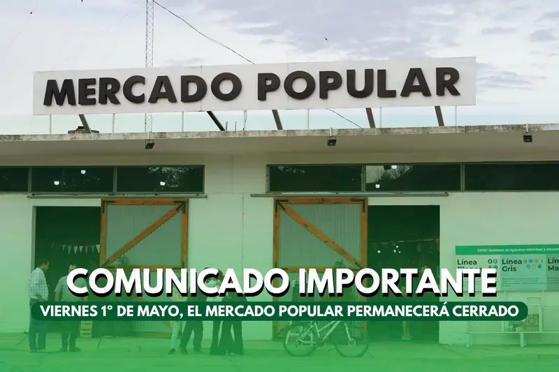 Cronograma del Mercado Popular por el feriado del D�a del Trabajador