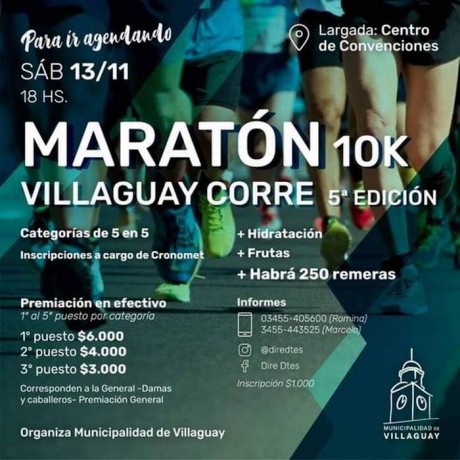 Municipalidad de Villaguay y Direccin Mde Deportes invitan par el 13 de noviembre a las 18 horas a la maratn 10 K con largada en el Centro de Convenciones.